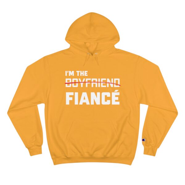 I'm the Fiance (Boyfriend) - Champion Hoodie - Image 11