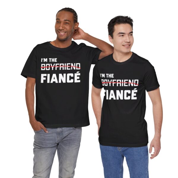 I'm the Fiance (Boyfriend) Unisex Jersey Short Sleeve Tee - Image 7