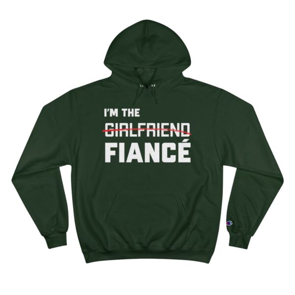 I'm the Fiance (girlfriend) - Champion Hoodie - Image 11