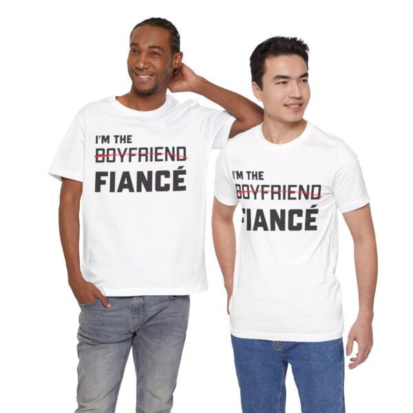 I'm the Fiance (Boyfriend) Unisex Jersey Short Sleeve Tee - Image 5