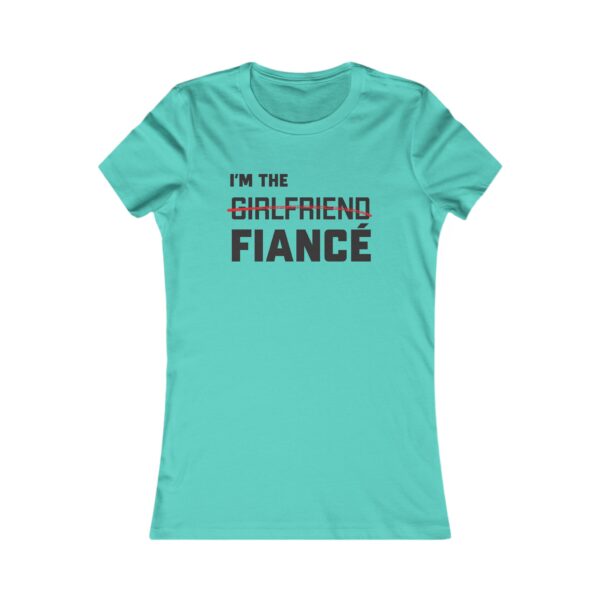 I'm the Fiance (girlfriend)- Women's Favorite Tee - Image 3