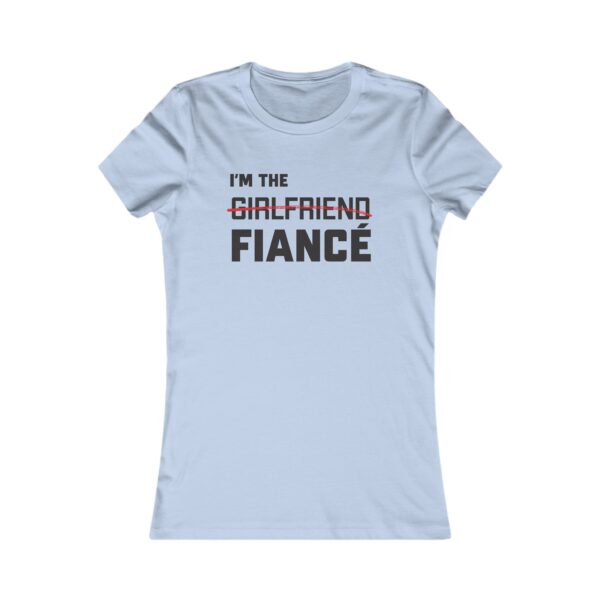 I'm the Fiance (girlfriend)- Women's Favorite Tee - Image 4