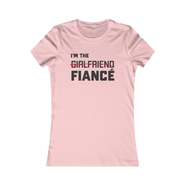 I'm the Fiance (girlfriend)- Women's Favorite Tee - Image 6