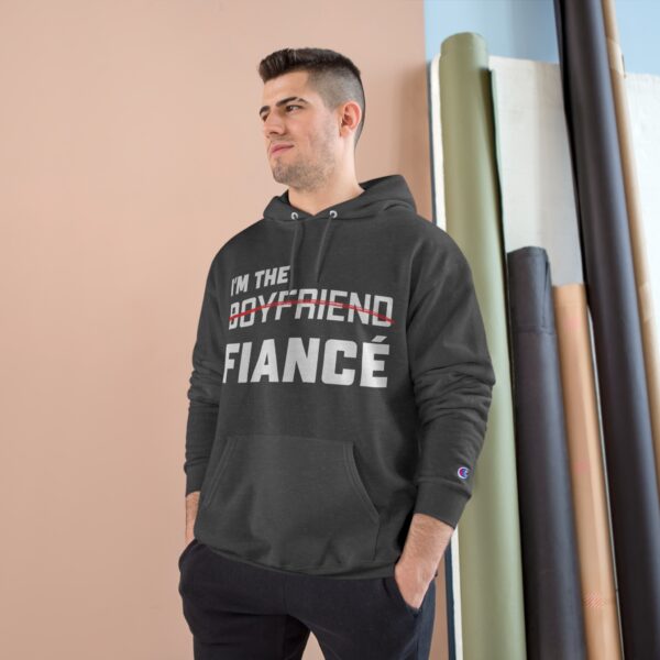 I'm the Fiance (Boyfriend) - Champion Hoodie - Image 10