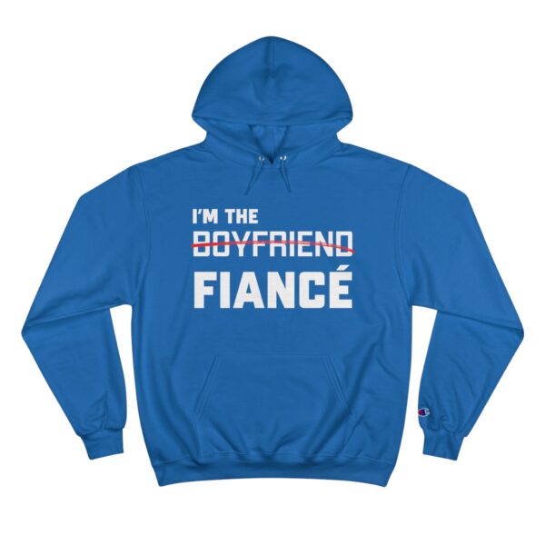 I'm the Fiance (Boyfriend) - Champion Hoodie