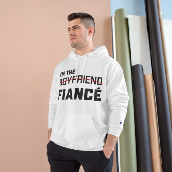 I'm the Fiance (Boyfriend) - Champion Hoodie - Image 4