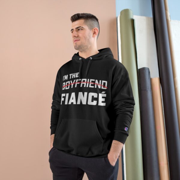 I'm the Fiance (Boyfriend) - Champion Hoodie - Image 16