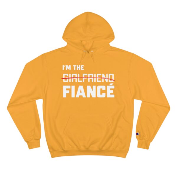 I'm the Fiance (girlfriend) - Champion Hoodie - Image 9