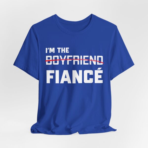 I'm the Fiance (Boyfriend) Unisex Jersey Short Sleeve Tee - Image 12