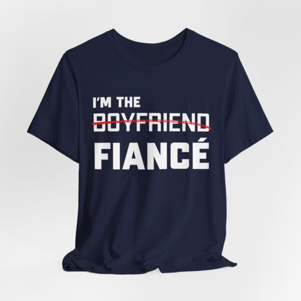 I'm the Fiance (Boyfriend) Unisex Jersey Short Sleeve Tee - Image 14