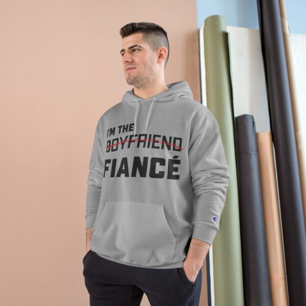 I'm the Fiance (Boyfriend) - Champion Hoodie - Image 6