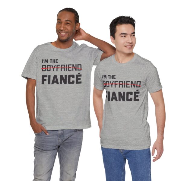 I'm the Fiance (Boyfriend) Unisex Jersey Short Sleeve Tee - Image 11